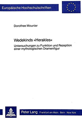 Wedekinds »Herakles«. - Mounier, Dorothee