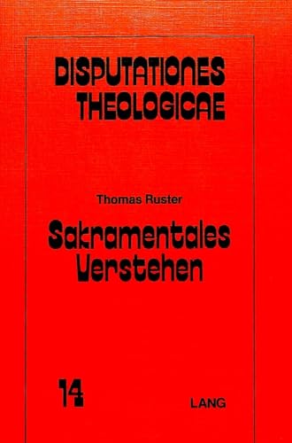 9783820475081: Sakramentales Verstehen: Ein Beitrag Zum Theologischen Wahrheitsverstaendnis Und Zugleich Ein Gespraech Mit Eugen Biser Und Ernst Fuchs