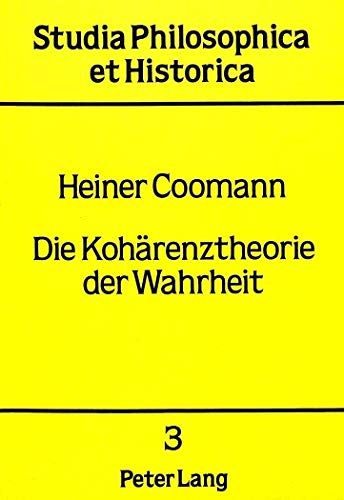 Imagen de archivo de Die Kohrenztheorie der Wahrheit . Eine kritische Darstellung der Theorie Reschers vor ihrem historischen Hintergrund. a la venta por Ganymed - Wissenschaftliches Antiquariat