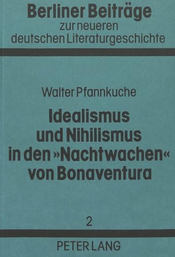 Beispielbild fr Idealismus Und Nihilismus in Den "Nachtwachen" Von Bonaventura zum Verkauf von Thomas Emig