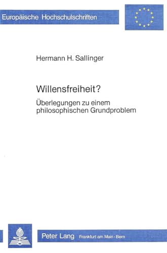 Stock image for Willensfreiheit? : berlegungen zu einem philosophischen Grundproblem. for sale by Kloof Booksellers & Scientia Verlag