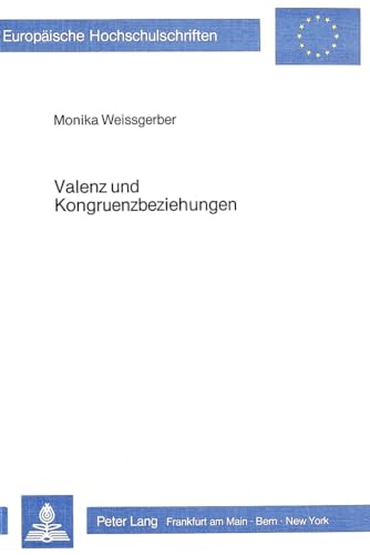 9783820475838: Valenz- Und Kongruenzbeziehungen: Ein Modell Zur Vereindeutigung Von Verben in Der Maschinellen Analyse Und Uebersetzung: 652 (Europhaische Hochschulschriften.)