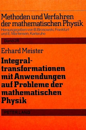 Integraltransformationen mit Anwendungen auf Probleme der mathematischen Physik. Methoden und Ver...