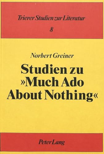 9783820477948: Studien Zu Much ADO about Nothing: 8 (Trierer Studien Zur Literatur)