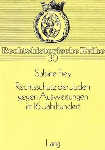 Beispielbild fr Rechtsschutz der Juden gegen Ausweisungen im 16. Jahrhundert. zum Verkauf von Kloof Booksellers & Scientia Verlag