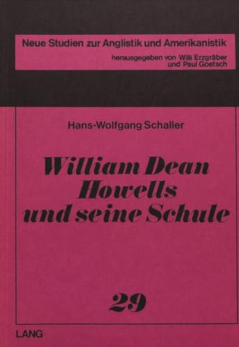 Imagen de archivo de William Dean Howells und seine Schule: Strukturzge im amerikanischen Realismus und Naturalismus (Neue Studien zur Anglistik und Amerikanistik) a la venta por medimops