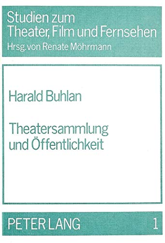 9783820479409: Theatersammlung und ffentlichkeit: Vorberlegungen fr ein Konzept von Theatermuseum: 1