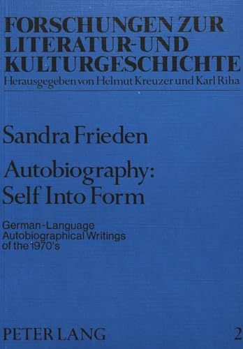 9783820479621: Autobiography: Self Into Form: German-Language Autobiographical Writings of the 1970's: 2 (Forschungen Zur Literatur- Und Kulturgeschichte)