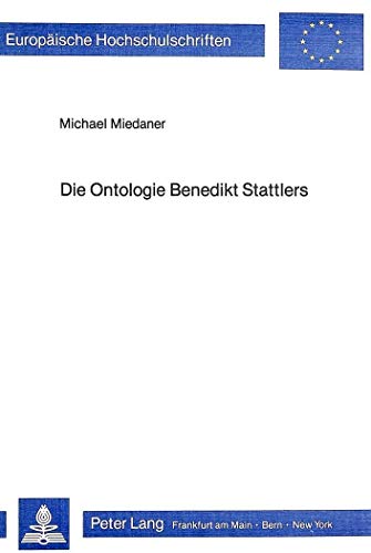 Imagen de archivo de Die Ontologie Benedikt Stattlers. a la venta por SKULIMA Wiss. Versandbuchhandlung