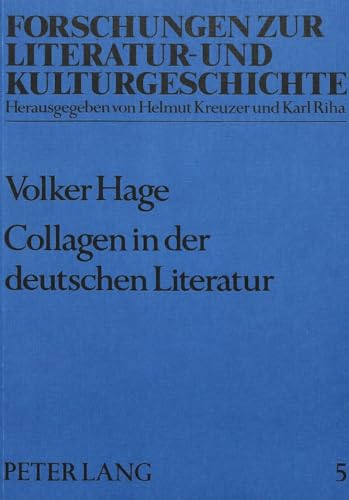 Collagen in der deutschen Literatur: Zur Praxis und Theorie eines Schreibverfahrens (Forschungen zur Literatur- und Kulturgeschichte) (German Edition) (9783820479737) by Riha, Karl