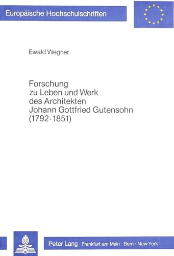 9783820480016: Forschung Zu Leben Und Werk Des Architekten Johann Gottfried Gutensohn (1792-1851)