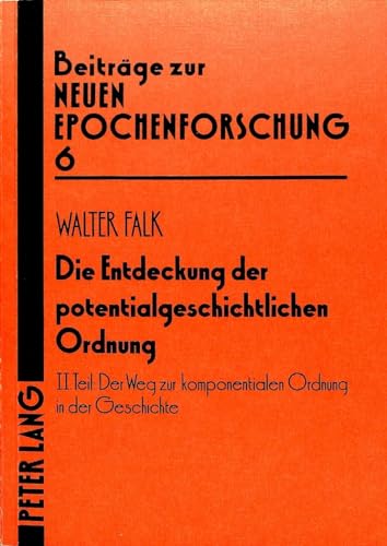 Beispielbild fr Die Entdeckung der potentialgeschichtlichen Ordnung II. zum Verkauf von SKULIMA Wiss. Versandbuchhandlung