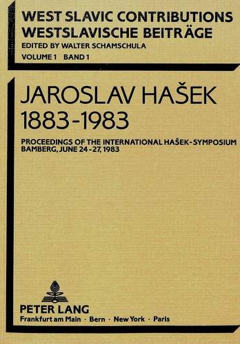 Beispielbild fr Jaroslav Hasek 1883 - 1983. Proceeding of the International Hasek-Symposium Bamberg June 24 - 27, 1983. West Slavic Contributions Vol. 1 zum Verkauf von Antiquariat am Roacker
