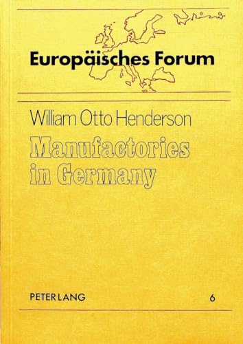 Imagen de archivo de Manufactories in Germany: Dedication - Barrie M. Ratcliffe (Europisches Forum) a la venta por suffolkbooks