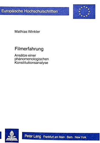 Filmerfahrung : Ansätze einer phänomenolog. Konstitutionsanalyse - Winkler, Mathias