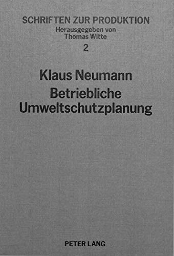 9783820485028: Betriebliche Umweltschutzplanung mit Hilfe der Simulation: Ein integrierter Planungsansatz mit Anwendung auf einen landwirtschaftlichen Betrieb (Schriften zur Produktion) (German Edition)