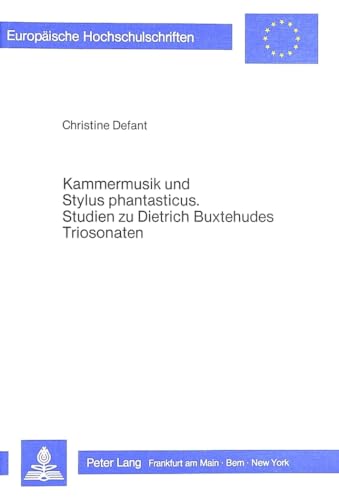 9783820485141: Kammermusik Und Stylus Phantasticus. Studien Zu Dietrich Buxtehudes Triosonaten: 14 (Europaeische Hochschulschriften / European University Studie)