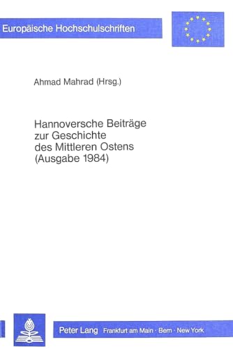 Beispielbild fr Hannoversche Beitrge zur Geschichte des Mittleren Ostens. (Ausgabe 1984) zum Verkauf von Thomas Emig