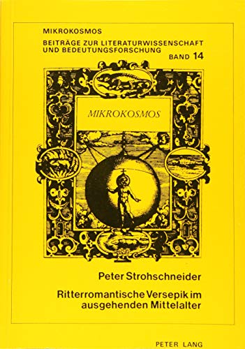 Ritterromantische Versepik im ausgehenden Mittelalter. Studien zu einer funktionsgeschichtlichen Textinterpretation der 