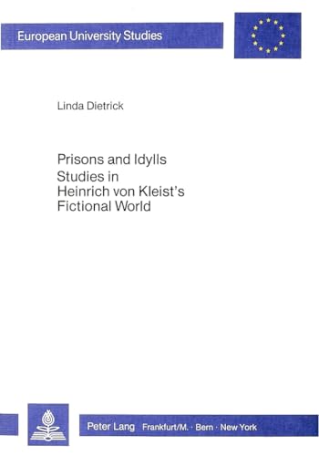 Beispielbild fr Prisons and idylls; studies in Heinrich von Kleist's fictional world zum Verkauf von Hammer Mountain Book Halls, ABAA