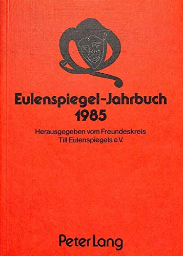 Imagen de archivo de Eulenspiegel-Jahrbuch 1985: Herausgegeben vom Freundeskreis Till Eulenspiegels e.V.- Schriftleiter: Werner Wunderlich a la venta por medimops