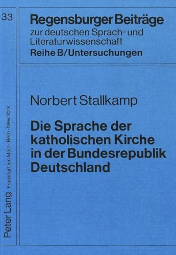 Stock image for Die Sprache der katholischen Kirche in der Bundesrepublik Deutschland. for sale by SKULIMA Wiss. Versandbuchhandlung
