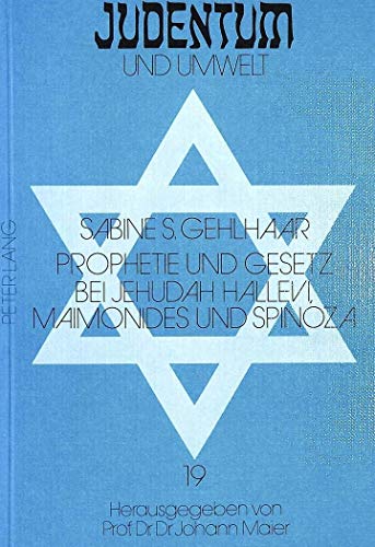 Imagen de archivo de Prophetie und Gesetz bei Jehudah Hallevi, Maimonides und Spinoza (Judentum Und Umwelt,, Realms of Judaism Bd 19) (German Edition) a la venta por Antiquariaat Spinoza