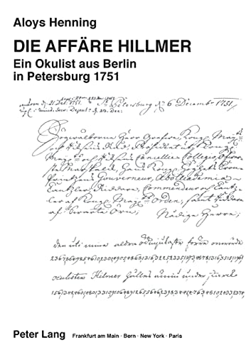 9783820486650: Die Affre Hillmer- Ein Okulist aus Berlin in Petersburg 1751; Ein Okulist aus Berlin in Petersburg 1751 (5) (Europische Hochschulschriften / ... / Publications Universitaires Europenn)