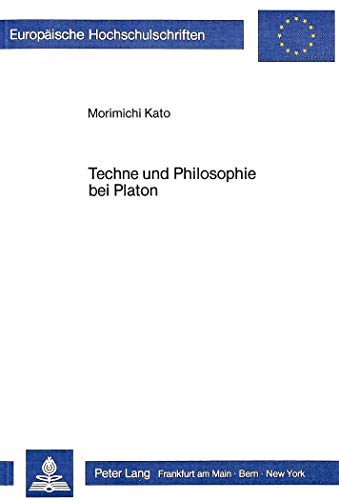 9783820488180: Techne Und Philosophie Bei Platon: 195 (Europaeische Hochschulschriften / European University Studie)