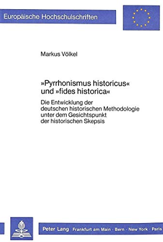 Pyrrhonismus historicus« und »fides historica«. - Völkel, Markus