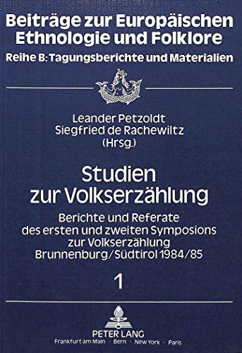 9783820488319: Studien Zur Volkserzaehlung: Berichte Und Referate Des Ersten Und Zweiten Symposions Zur Volkserzaehlung Brunnenburg/Suedtirol 1984/85 (European University Studies. Series XIV, Anglo-Saxon Languag)