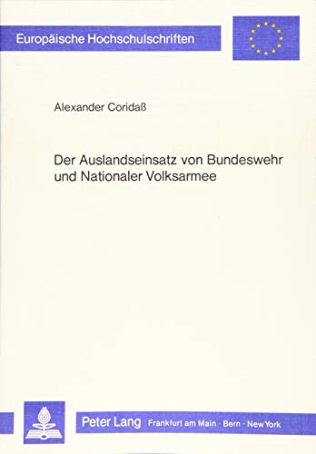 Beispielbild fr Der Auslandseinsatz von Bundeswehr und Nationaler Volksarmee zum Verkauf von Bernhard Kiewel Rare Books