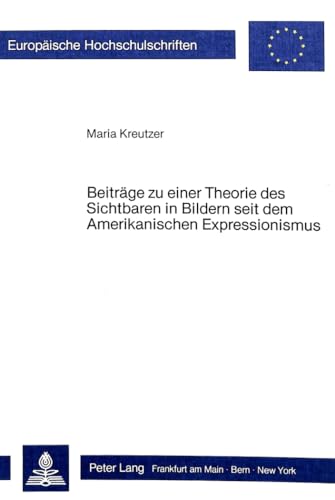 Stock image for Beitrge zu einer Theorie des Sichtbaren in Bildern seit dem Amerikanischen Expressionismus. for sale by SKULIMA Wiss. Versandbuchhandlung