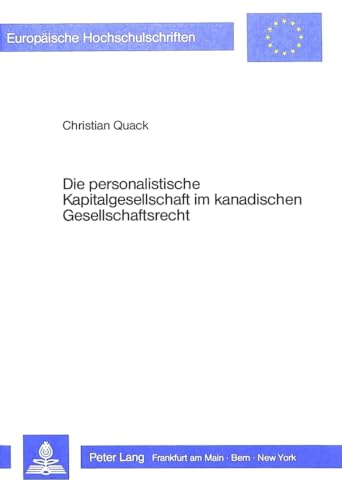 9783820490534: Die personalistische Kapitalgesellschaft im kanadischen Gesellschaftsrecht (Europische Hochschulschriften Recht) (German Edition)