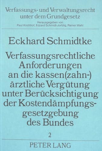 Verfassungsrechtliche Anforderungen an die kassen(zahn-)ärztliche Vergütung unter Berücksichtigun...