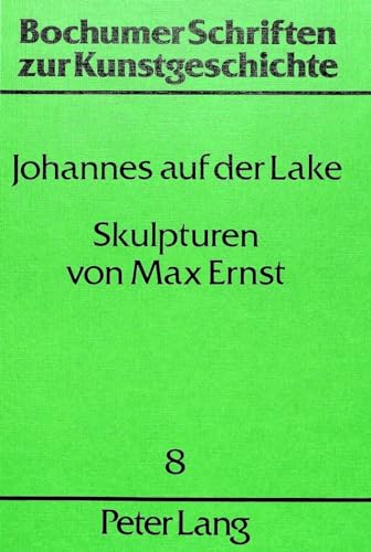 Imagen de archivo de Skulpturen von Max Ernst. a la venta por SKULIMA Wiss. Versandbuchhandlung