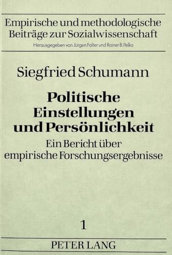 Politische Einstellungen und PersÃ¶nlichkeit: Ein Bericht Ã¼ber empirische Forschungsergebnisse (Empirische und methodologische BeitrÃ¤ge zur Sozialwissenschaft) (German Edition) (9783820491609) by Falter, JÃ¼rgen W