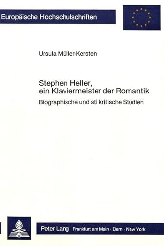 Imagen de archivo de Stephen Heller, ein Klaviermeister der Romantik. a la venta por SKULIMA Wiss. Versandbuchhandlung