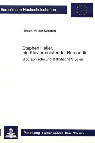 Stock image for Stephen Heller, ein Klaviermeister der Romantik. for sale by SKULIMA Wiss. Versandbuchhandlung