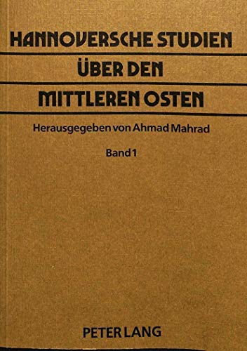 Stock image for Hannoversche Studien ber den Mittleren Osten. Band 1. for sale by SKULIMA Wiss. Versandbuchhandlung