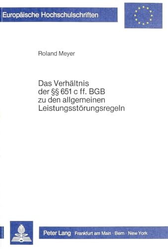 9783820493795: Das Verhaeltnis Der 651 C Ff. Bgb Zu Den Allgemeinen Leistungsstoerungsregeln: 542