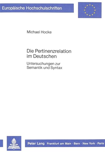 Imagen de archivo de Die Pertinenzrelation im Deutschen . Untersuchungen zur Semantik und Syntax. a la venta por Ganymed - Wissenschaftliches Antiquariat