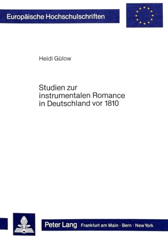 Beispielbild fr Studien zur instrumentalen Romance in Deutschland vor 1810. zum Verkauf von SKULIMA Wiss. Versandbuchhandlung