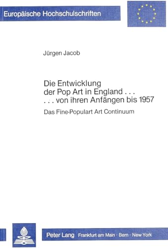 9783820496536: Die Entwicklung Der Pop Art in England ... Von Ihren Anfaengen Bis 1957: Das Fine - Popular Art Continuum: 61