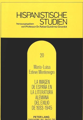 Beispielbild fr La imagen de Espana en la literatura alemana del exilio de 1933-1945. zum Verkauf von Antiquariat Librarius