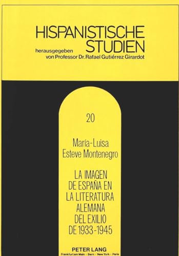 La imagen de España en la literatura alemana del exilio de 1933-1945.