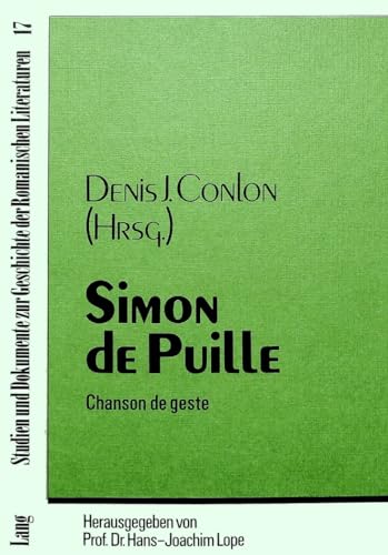 9783820497557: Simon de Puille: Chanson de geste: 17 (Studien Und Dokumente Zur Geschichte der Romanischen Literat)