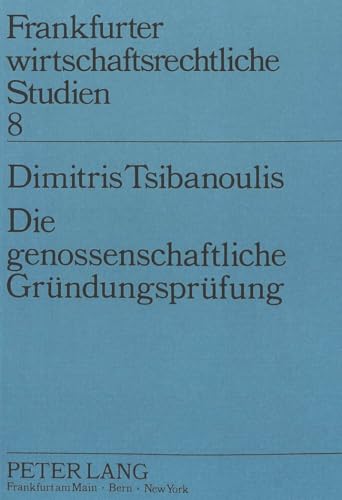 9783820498172: Die Genossenschaftliche Gruendungspruefung: 8 (Frankfurter Wirtschaftsrechtliche Studien)