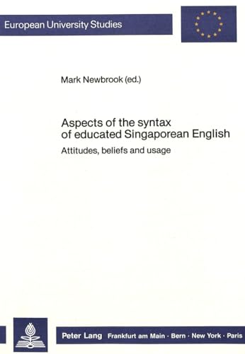 Stock image for Aspects of the Syntax of Educated Singaporean English: Attitudes, Beliefs and Usage for sale by Revaluation Books