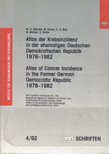 Beispielbild fr Atlas der Krebsinzidenz in der ehemaligen Deutschen Demokratischen Republik 1978 - 1982 = Atlas of cancer incidence in the former German Democratic Republic 1978 - 1982 / International Agency for Research on Cancer . Wolf Heiger Mehnert . In Zusammenarbeit mit Peter Bernstein . / International Agency for Research on Cancer: IARC scientific publications No.106 Deutschland. Bundesgesundheitsamt: BGA-Schriften 92,4 zum Verkauf von BBB-Internetbuchantiquariat